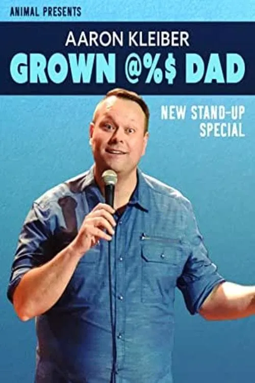 Aaron Kleiber: Grown @%$ Dad (фильм)