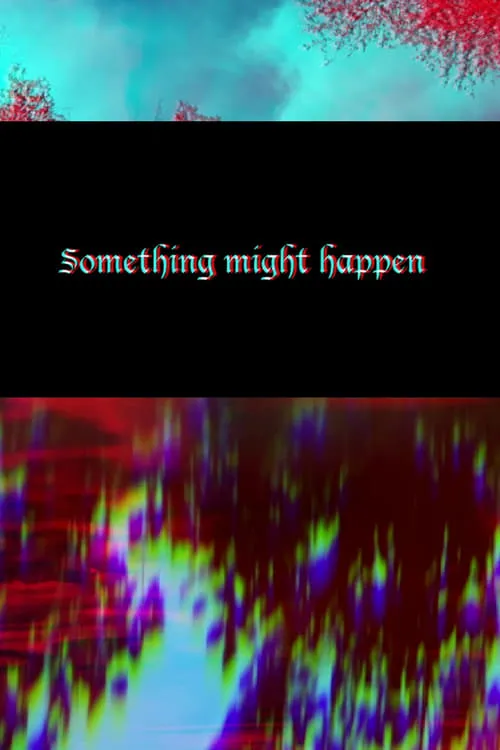 Something Might Happen (movie)