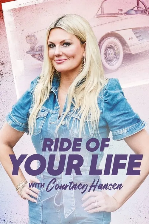 Ride of Your Life With Courtney Hansen (сериал)