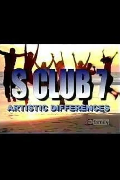 S Club 7: Artistic Differences (movie)