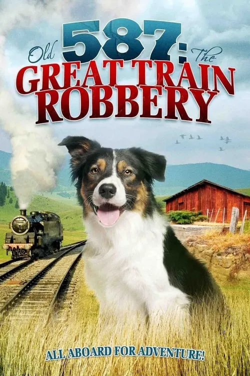 Old No. 587: The Great Train Robbery (movie)