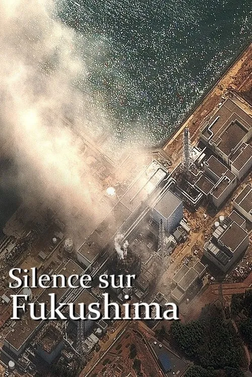 Silence sur Fukushima (фильм)