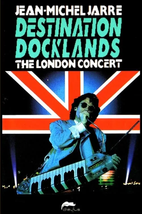 Jean-Michel Jarre - Destination Docklands - The London Concert (фильм)