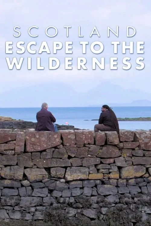 Scotland: Escape To The Wilderness (сериал)