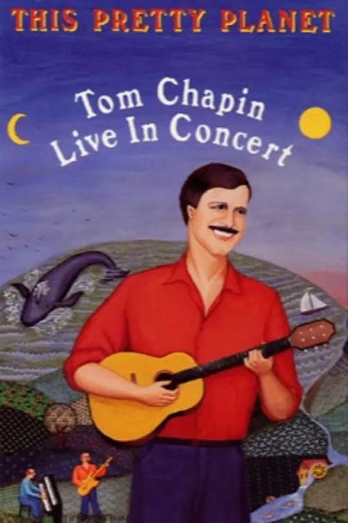 This Pretty Planet: Tom Chapin Live in Concert (movie)