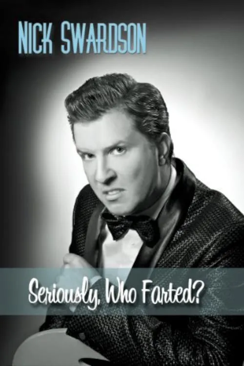 Nick Swardson: Seriously, Who Farted? (movie)