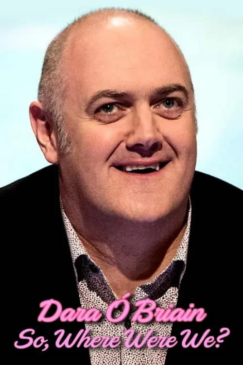 Dara Ó Briain: So Where Were We? (фильм)