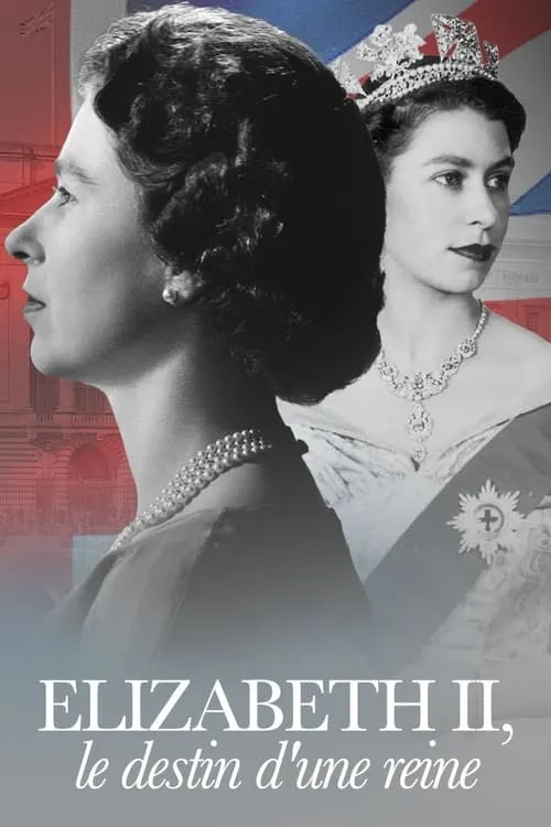 Elizabeth II, le destin d'une reine