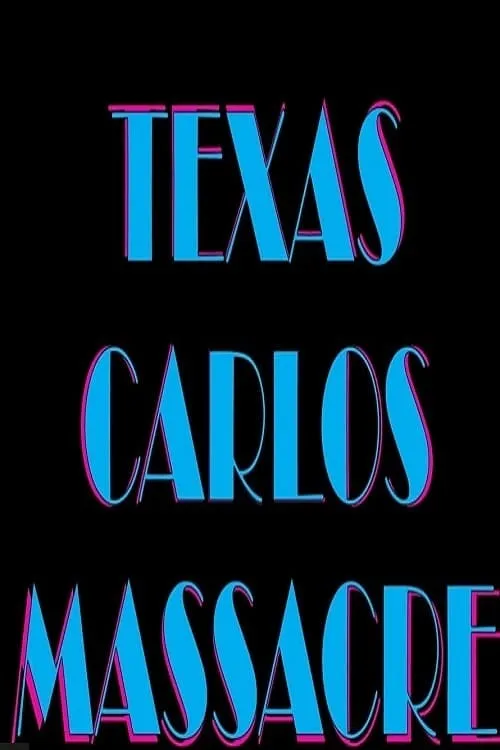 Texas Carlos Massacre (фильм)