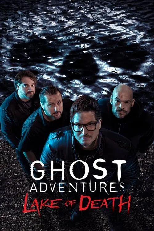 Ghost Adventures: Lake of Death (movie)