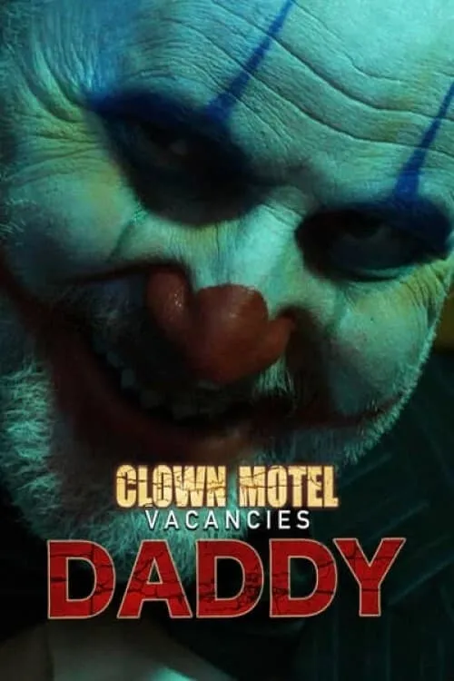 Clown Motel Vacancies 2: Daddy (фильм)