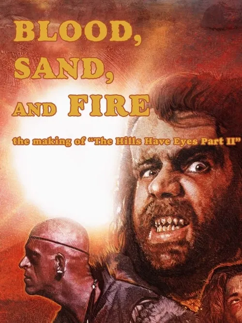 Blood, Sand, and Fire: The Making of The Hills Have Eyes Part II (movie)