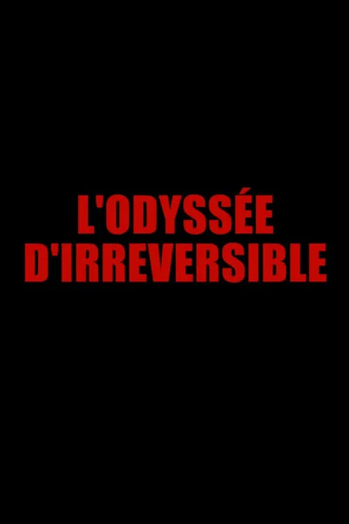 The Irreversible Odyssey (фильм)