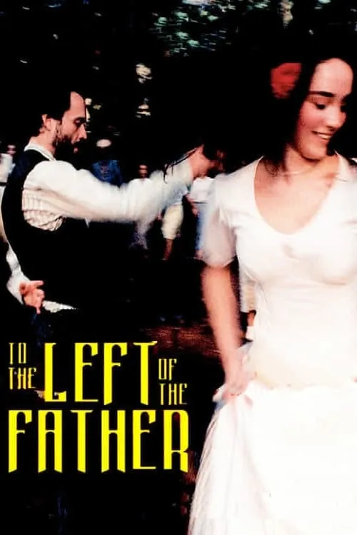 To the Left of the Father (movie)