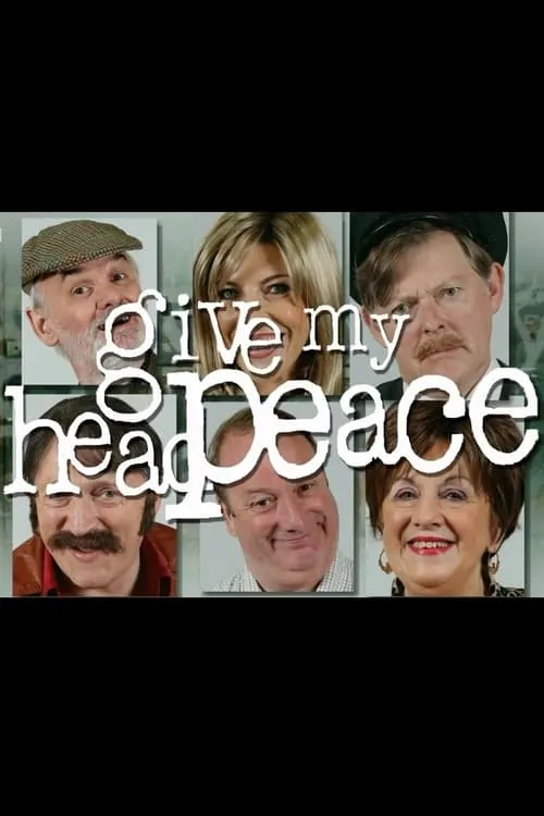 Give My Head Peace (сериал)