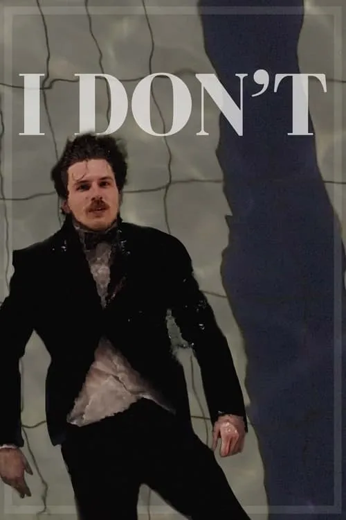 I Don't (movie)