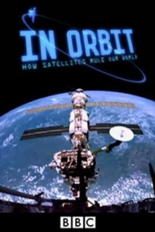 In Orbit: How Satellites Rule Our World (movie)