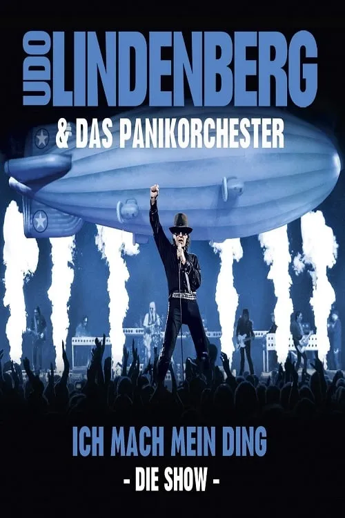 Udo Lindenberg & Das Panikorchester: Ich mach mein Ding - Die Show (фильм)