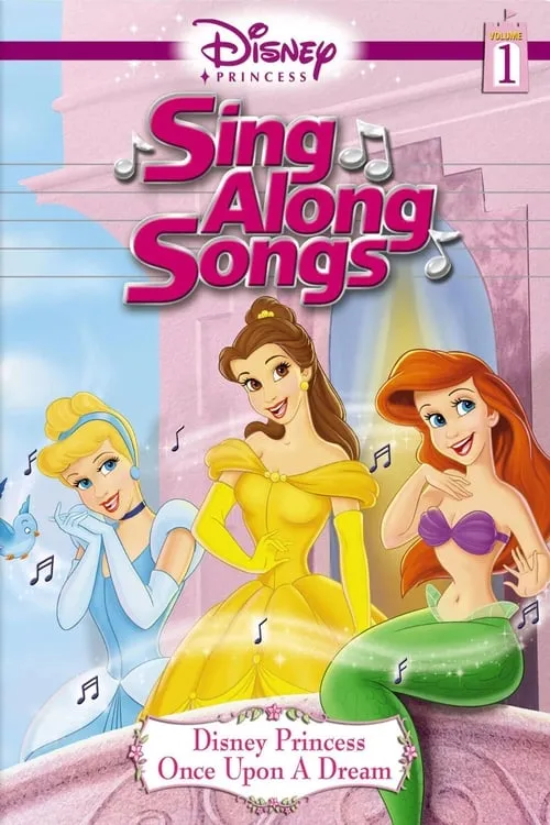 Disney Princess Sing Along Songs, Vol. 1 - Once Upon A Dream (movie)