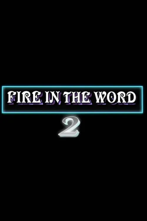 Fire in the Word 2 (movie)