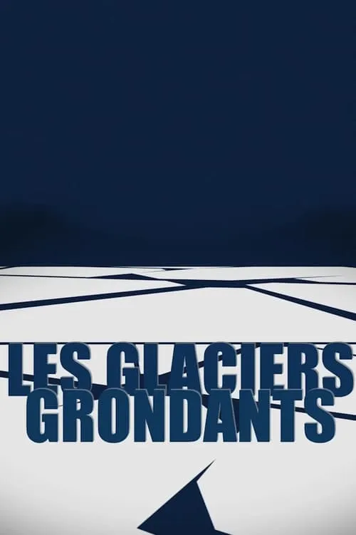 Les Glaciers grondants (фильм)