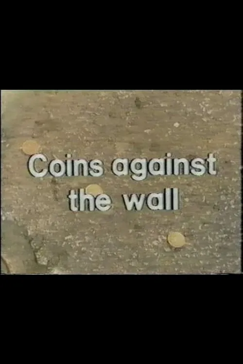 Coins Against The Wall (movie)