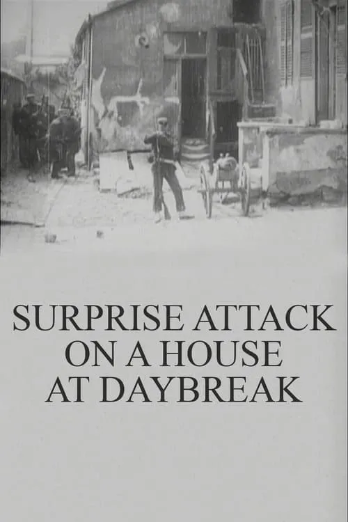 Surprise Attack on a House at Daybreak (movie)