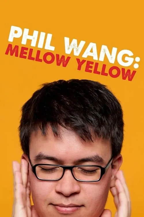 Phil Wang: Mellow Yellow (movie)