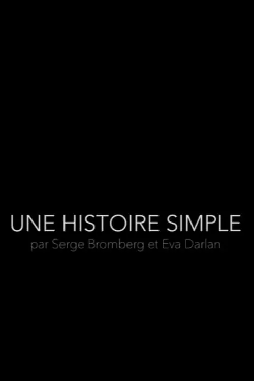 Une Histoire Simple - Par Serge Bromberg et Eva Darlan