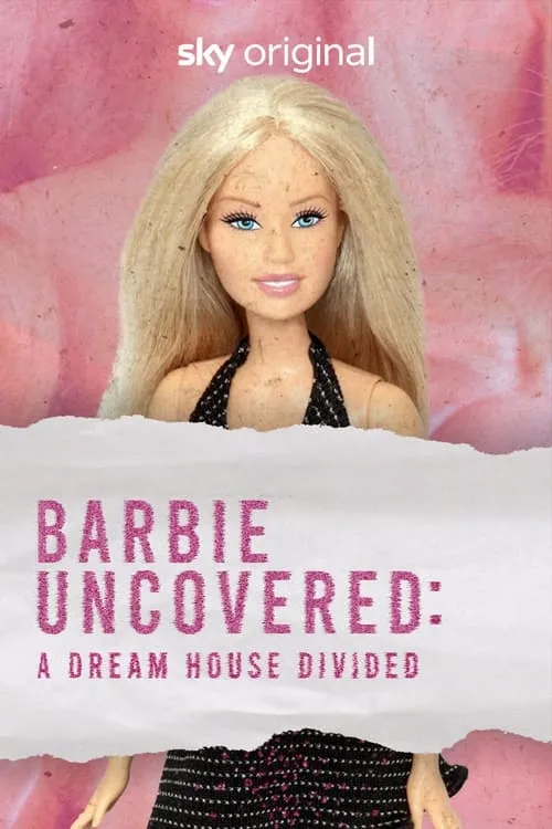 Barbie Uncovered: A Dream House Divided (фильм)