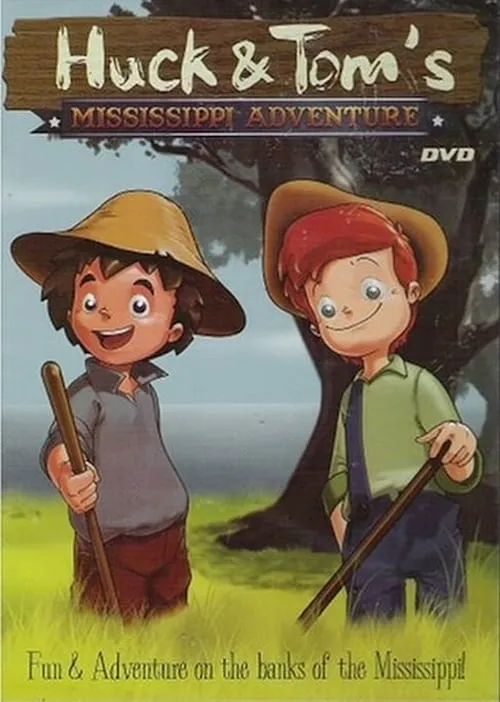 Huck and Tom's Mississippi Adventure (movie)