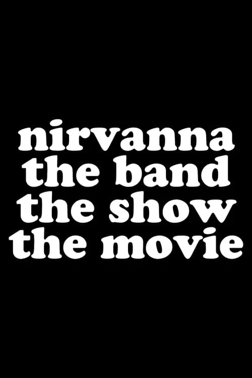 Nirvanna the Band the Show the Movie (фильм)