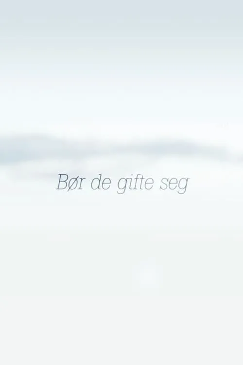 Bør de gifte seg