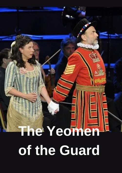 BBC Proms (2012): Gilbert & Sullivan - The Yeomen of the Guard (movie)