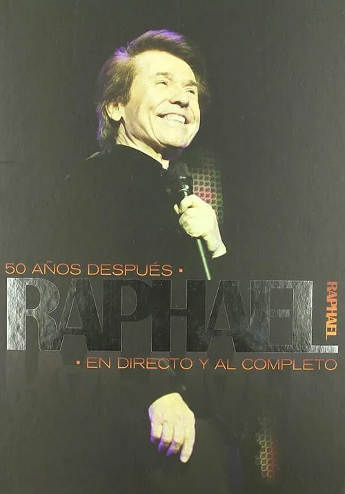 Raphael: 50 años después - En directo y al completo (movie)