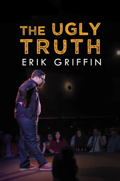 Erik Griffin: The Ugly Truth (movie)