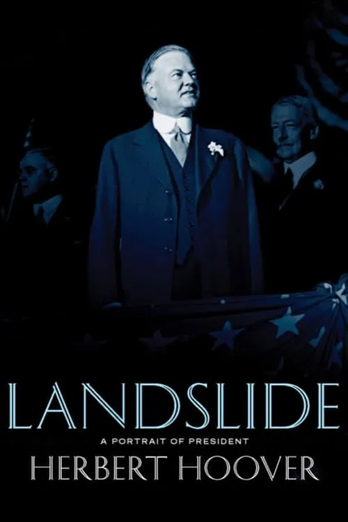 Landslide: A Portrait of President Herbert Hoover (movie)