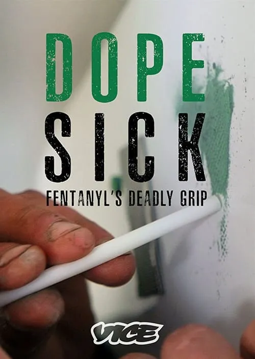 DOPESICK: Fentanyl's Deadly Grip (фильм)