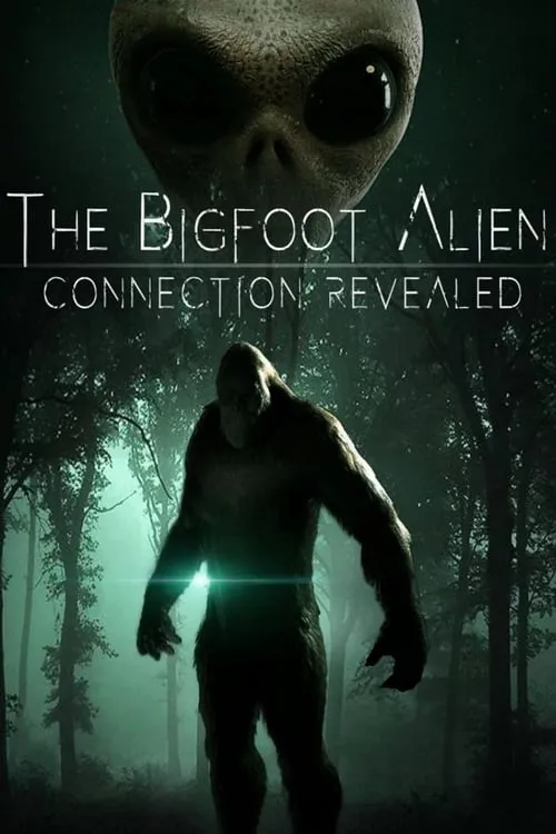 The Bigfoot Alien Connection Revealed (movie)