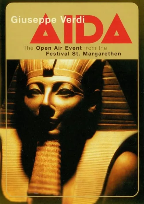 Verdi: Aida (The Open Air Event from the Festival St Margarenthen) (movie)