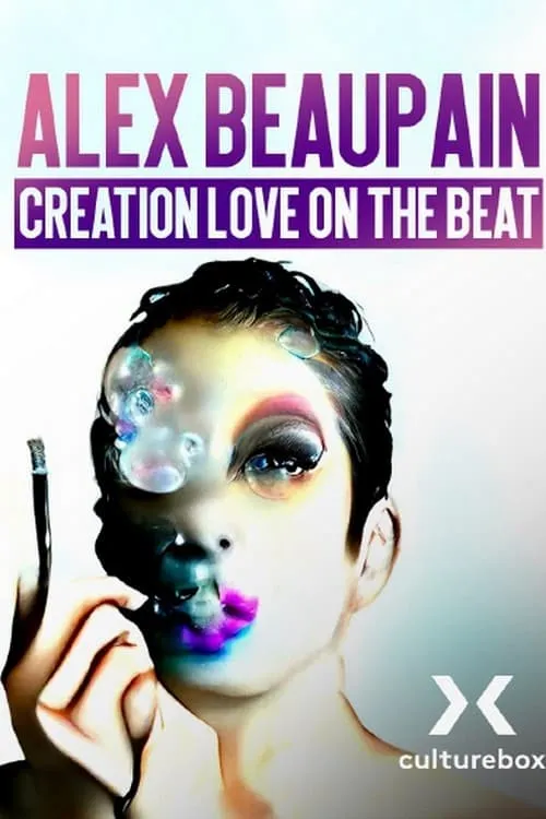 Alex Beaupain, Création Love on the beat etc (фильм)