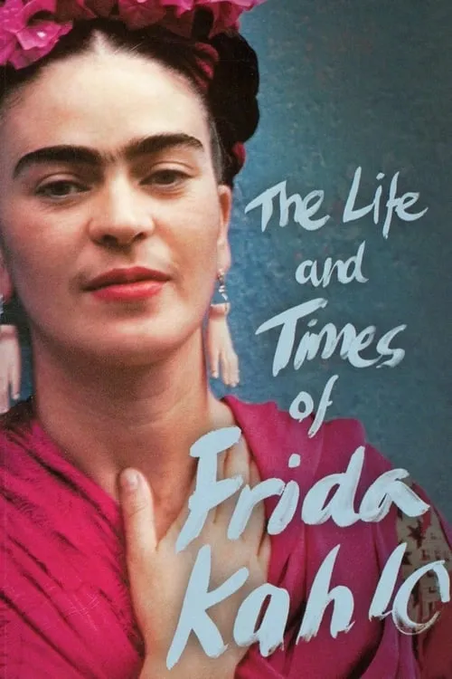 The Life and Times of Frida Kahlo (movie)