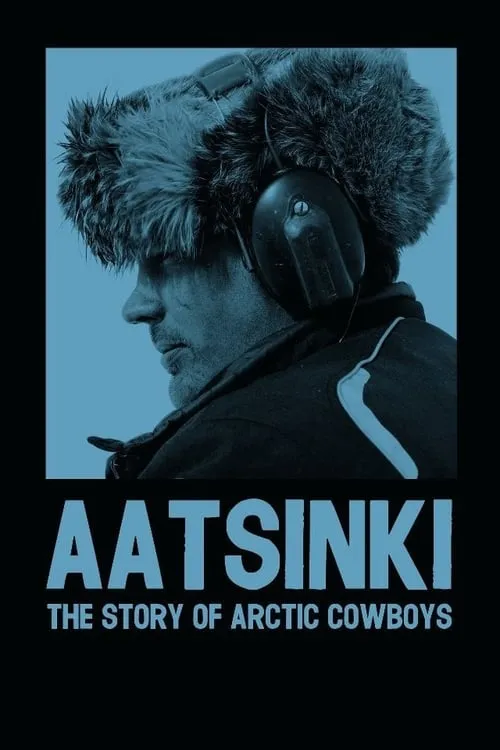 Aatsinki: The Story of Arctic Cowboys (movie)