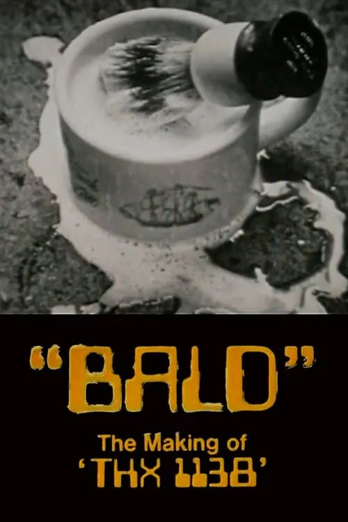 Bald: The Making of 'THX 1138' (movie)
