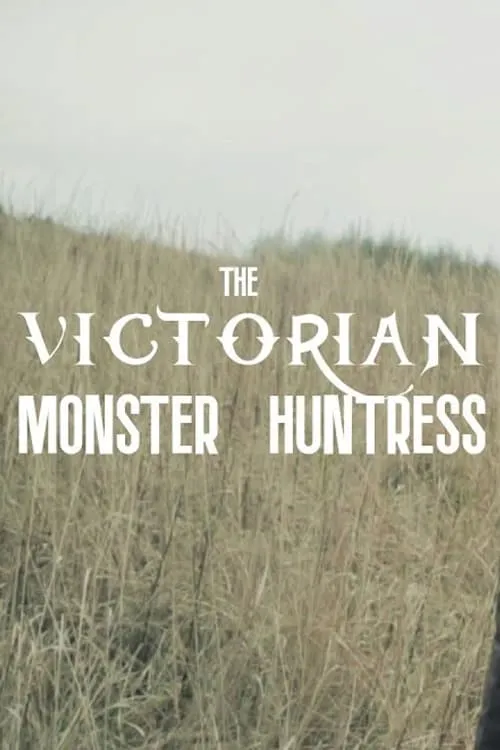 The Victorian Monster Huntress (movie)