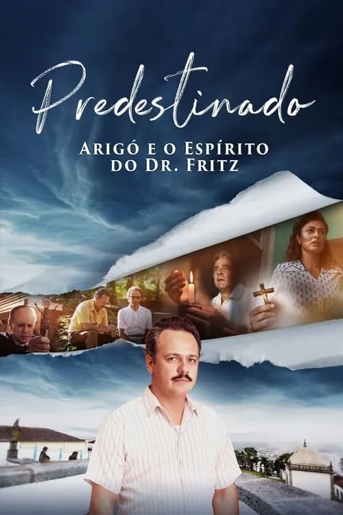 Predestinado: Arigó e o Espírito do Dr. Fritz (movie)