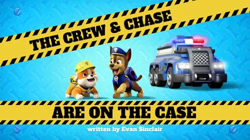 The Crew and Chase are On The Case