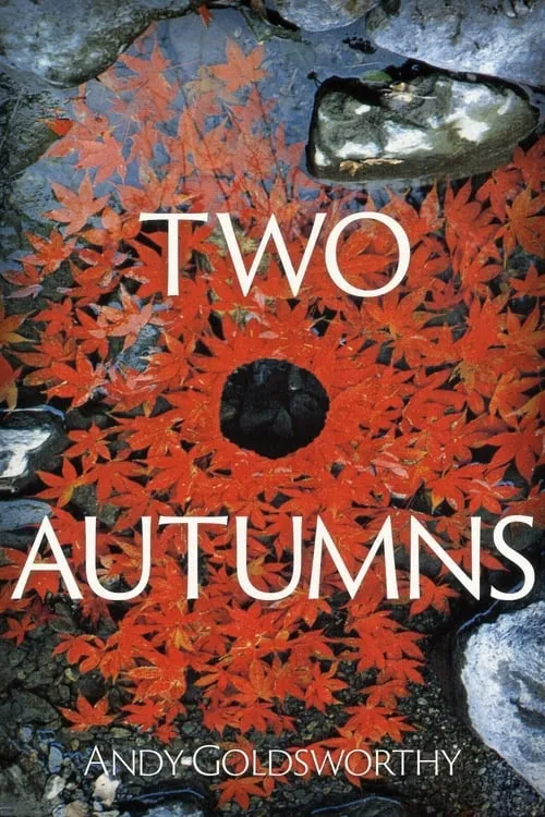 Two Autumns: Andy Goldsworthy