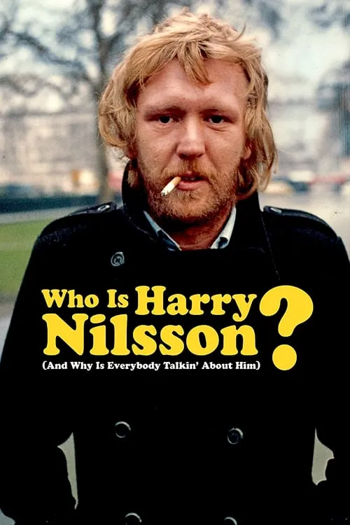 Who Is Harry Nilsson (And Why Is Everybody Talkin' About Him?) (movie)