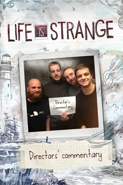 Life Is Strange: Directors' Commentary (movie)